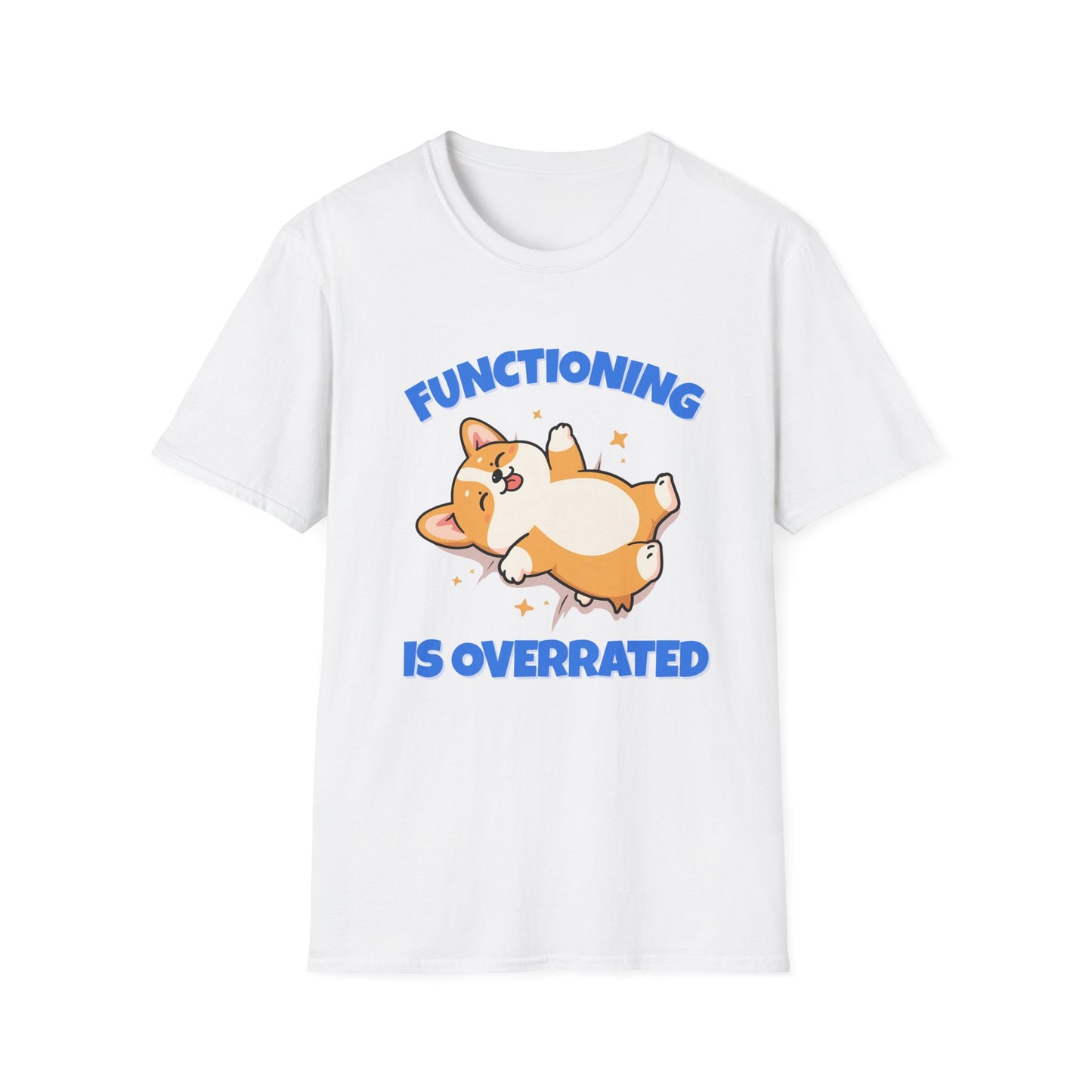 Functioning Is Overrated Corgi T-Shirt | Spoonie Humor Tee | Chronic Illness Support Apparel