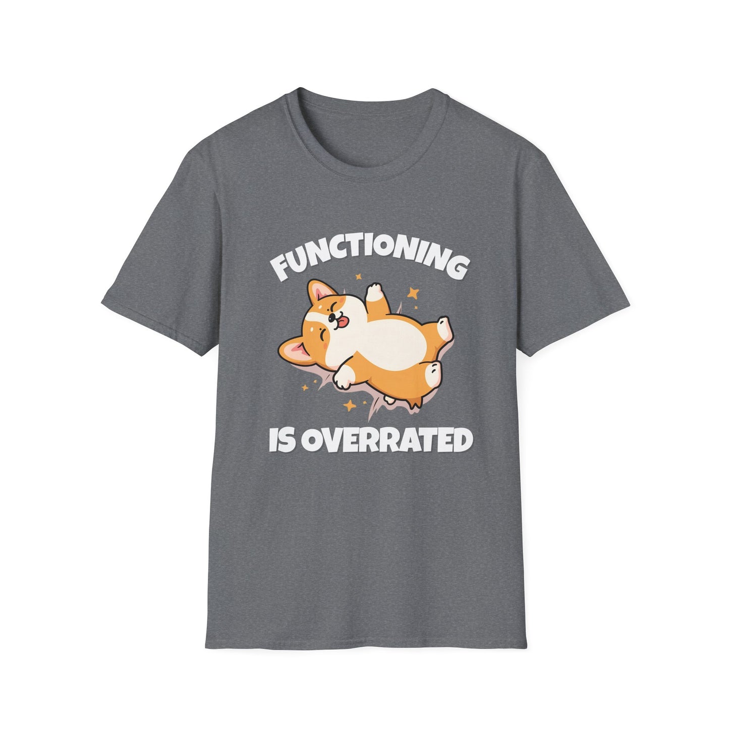 Functioning Is Overrated Corgi T-Shirt | Spoonie Humor Tee | Chronic Illness Support Apparel